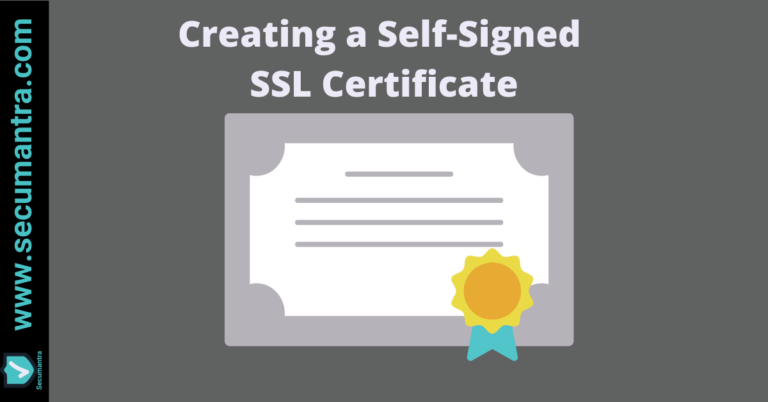 How to Create a Self-Signed SSL Certificate