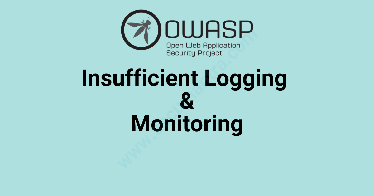 Insufficient Logging And Monitoring - App Security Mantra